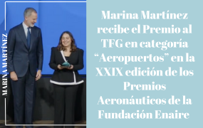 Marina Martínez recibe el Premio al TFG en categoría “Aeropuertos” en la XXIX edición de los Premios Aeronáuticos de la Fundación Enaire