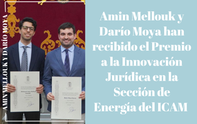Amin Mellouk y Darío Moya han recibido el Premio a la Innovación Jurídica en la Sección de Energía del ICAM 