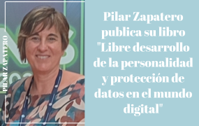 Pilar Zapatero publica su libro "Libre desarrollo de la personalidad y protección de datos en el mundo digital"