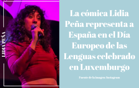 La cómica Lidia Peña representa a España en el Día Europeo de las Lenguas celebrado en Luxemburgo