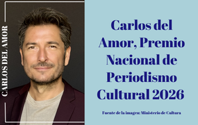 Carlos del Amor, Premio Nacional de Periodismo Cultural 2026 