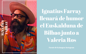 Ignatius Farray llenará de humor el Euskalduna de Bilbao junto a Valeria Ros
