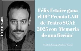 Félix Estaire gana el 19º Premio LAM de Teatro SGAE 2025 con ‘Memoria de una ficción’&nbsp;