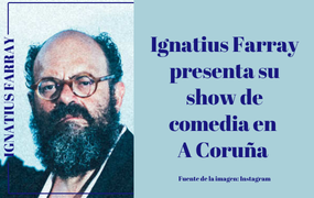 Ignatius Farray presenta su show de comedia en  A Coruña 